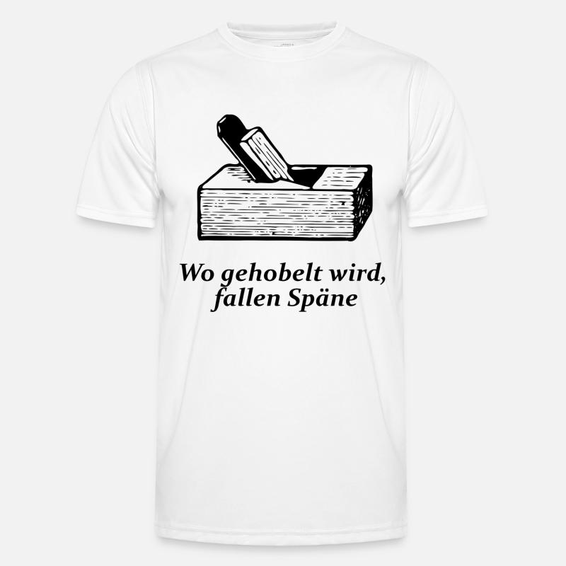 Wo gehobelt wird, fallen Späne - Männer Funktions-T-Shirt - Weiß