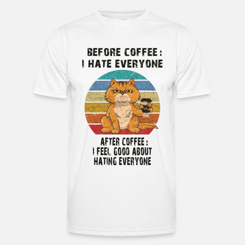 before coffee I hate everyone Kaffee Katze Männer Funktions-T-Shirt