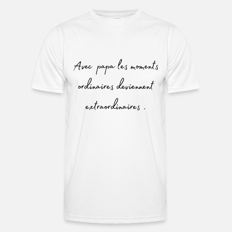 avec papa les moments ordinaires deviennent extra T-shirt sport Homme