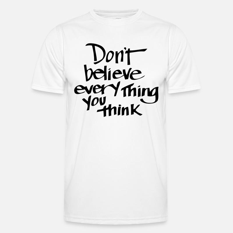 GLAUBE NICHT ALLES WAS DU DENKST! Männer Funktions-T-Shirt