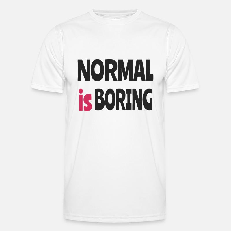 Normal is Boring Men's Functional T-Shirt