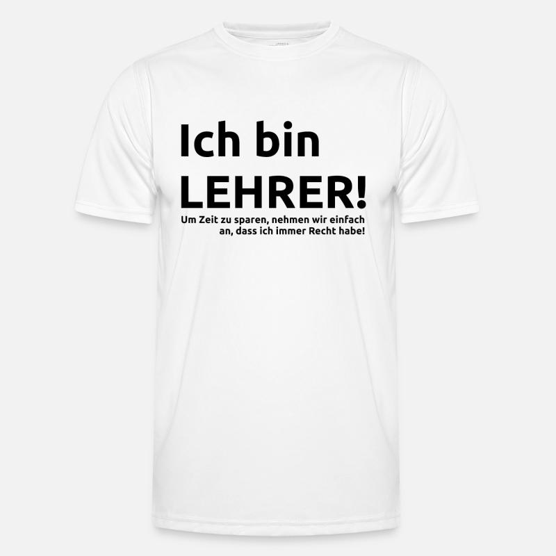 Lehrer Spruch Geschenk Geschenkidee - Männer Funktions-T-Shirt - Weiß