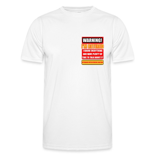 I'm retired but know everything - Men's Functional T-Shirt