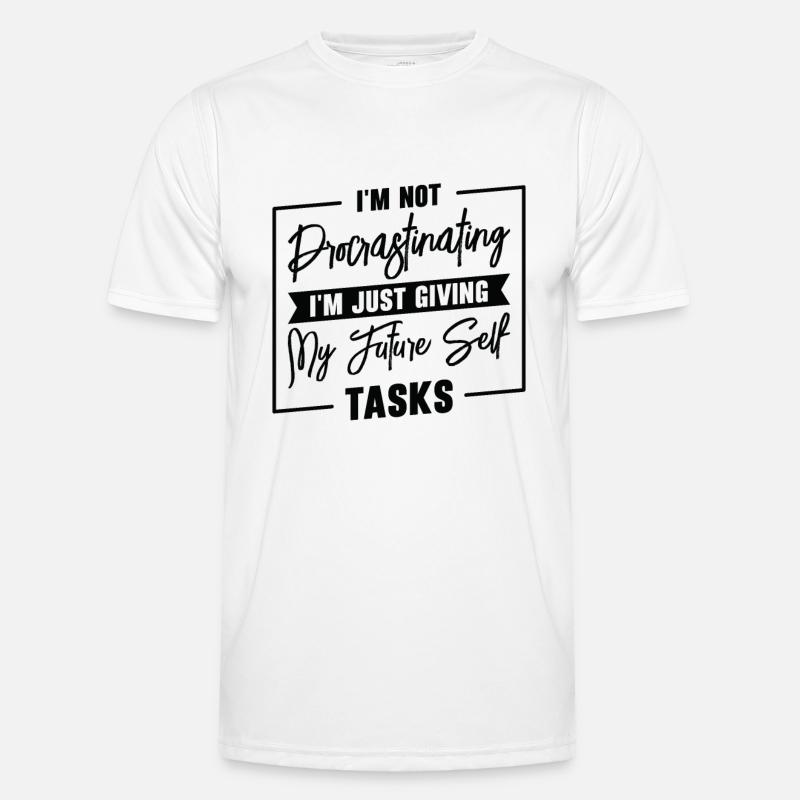 Procrastinating Tasks Procrastinator Delaying Work Men's Functional T-Shirt
