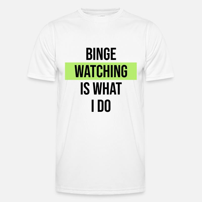 Binge Watching Is What I Do Männer Funktions-T-Shirt