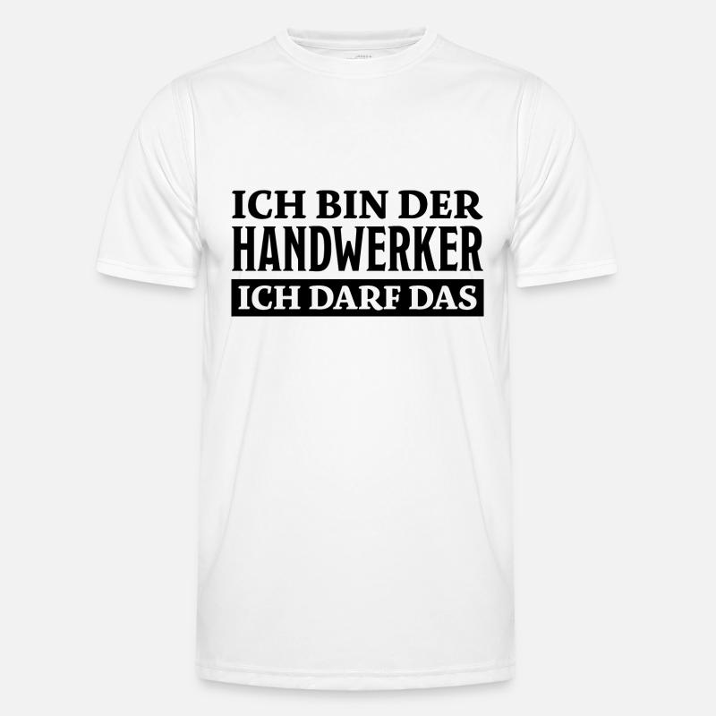 Handwerker Spruch Heimwerker Handwerker Geschenk - Männer Funktions-T-Shirt - Weiß