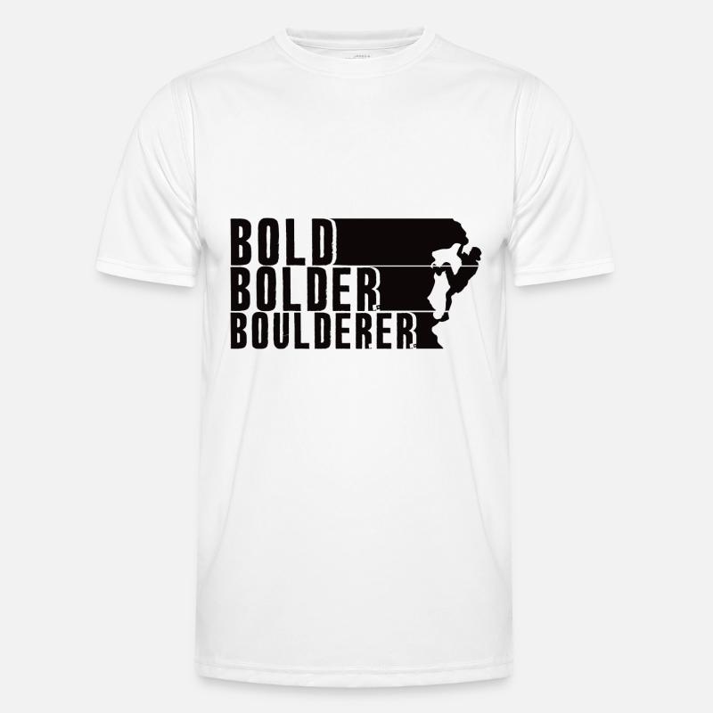 Bold Bolder Boulderer Bouldering Bouldering - Men's Functional T-Shirt - white