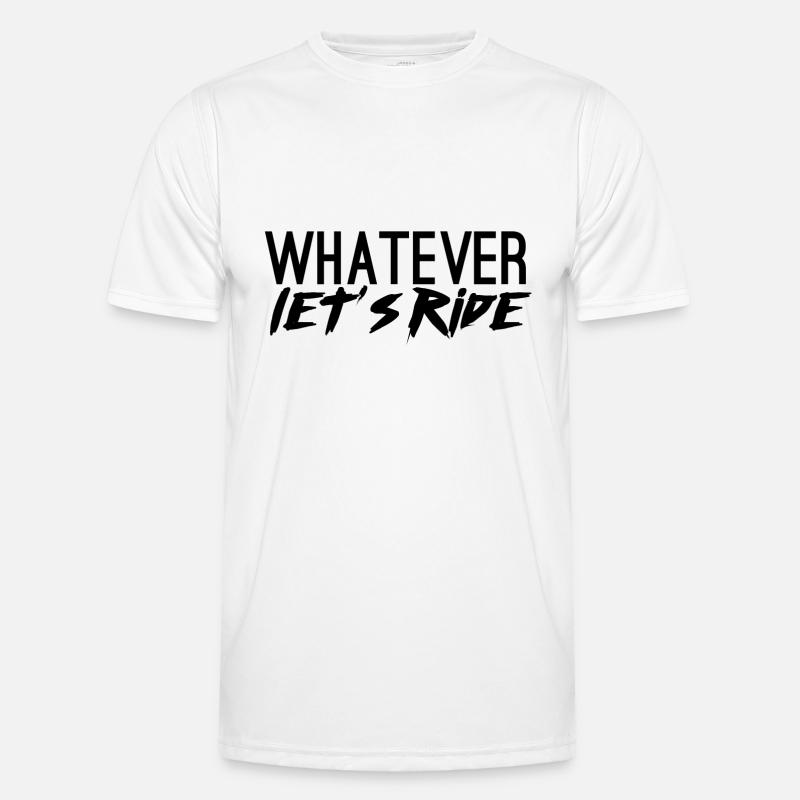 Biker / motorcycle: Whatever. Let's Ride! Men's Functional T-Shirt