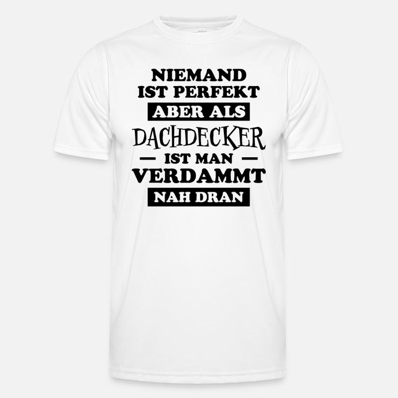 Dachdecker Handwerker Spruch Dachdecker Geschenk - Männer Funktions-T-Shirt - Weiß