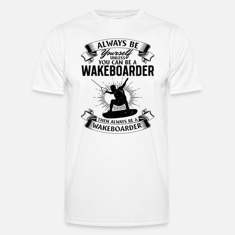 Always be yourself unless you can be a Wakeboarder Männer Funktions-T-Shirt