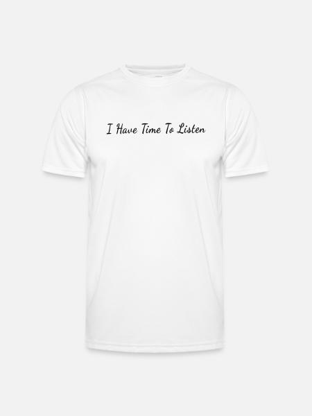 I Have Time To Listen - Mental Health Matters - Männer Funktions-T-Shirt - Weiß