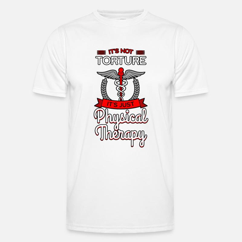 It's Not Torture It's Physical Therapy Männer Funktions-T-Shirt