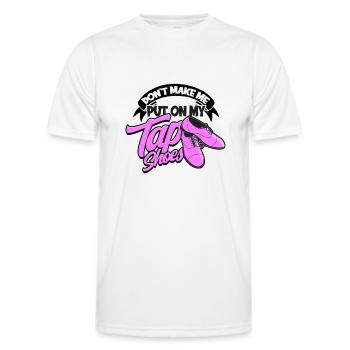 Don't make me put on my tap shoes - retro - Men's Functional T-Shirt - white - Front - AI Model Male 178 dark (178cm)