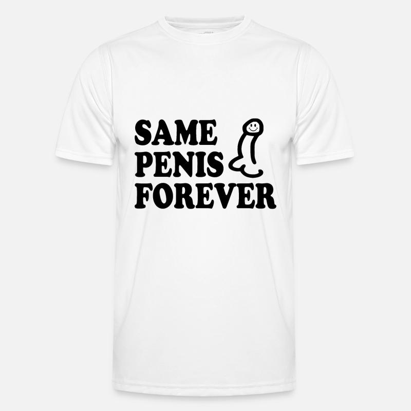 Same penis forever - Männer Funktions-T-Shirt - Weiß