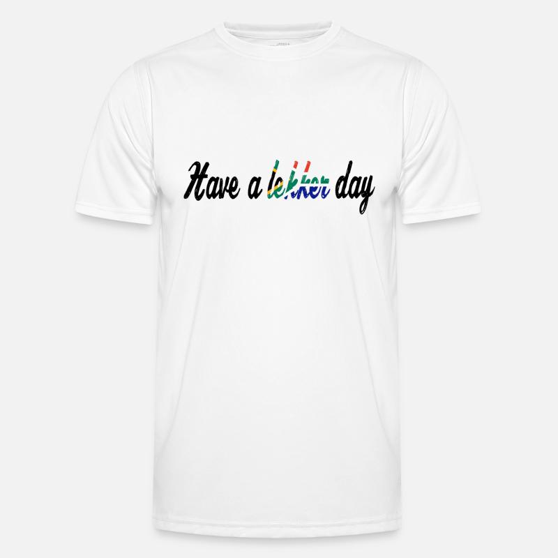 Have a lekker day Männer Funktions-T-Shirt