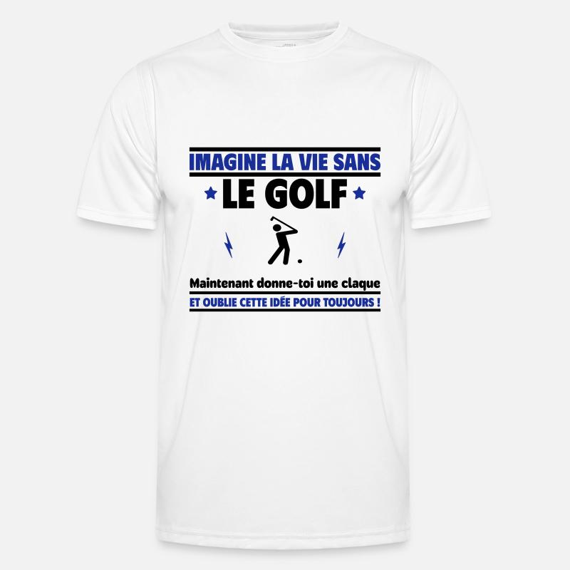 Imagine la vie sans golf, oublie cette idée T-shirt sport Homme