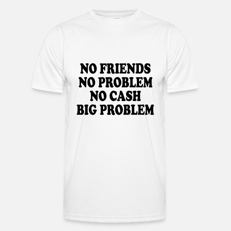 no friends no problem no cash big problem - Funktionsshirt til herrer - hvid
