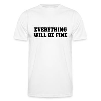 everything will be fine - Men's Functional T-Shirt - white - Front - AI Model Male 178 dark (178cm)