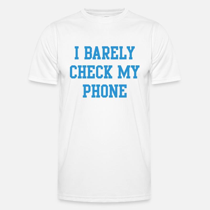 I Barely Check My Phone - Men's Functional T-Shirt - white