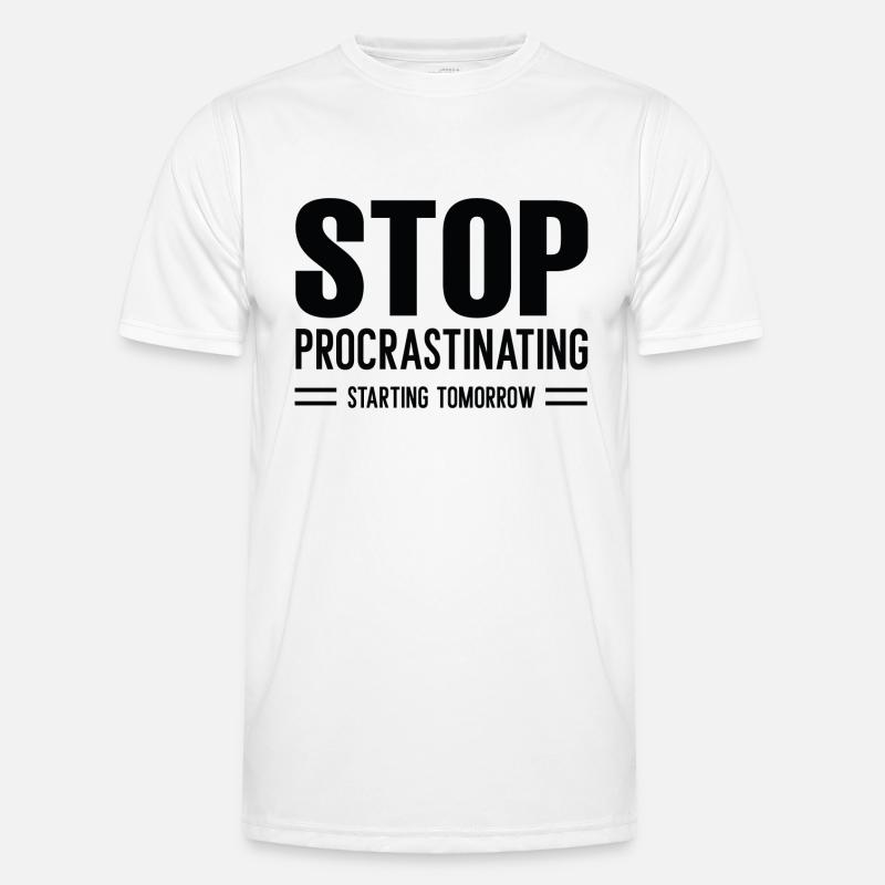 Stop Procrastinating Starting Tomorrow - Men's Functional T-Shirt - white