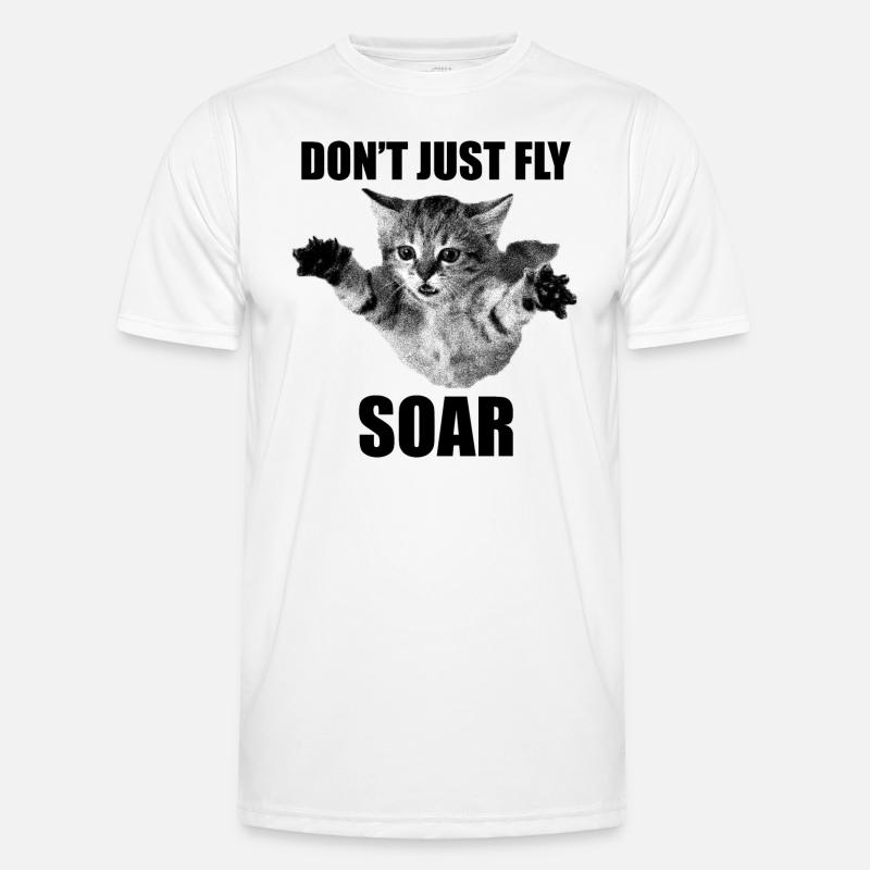Don't Just Fly Soar Cat Sarcasm meme Men's Functional T-Shirt