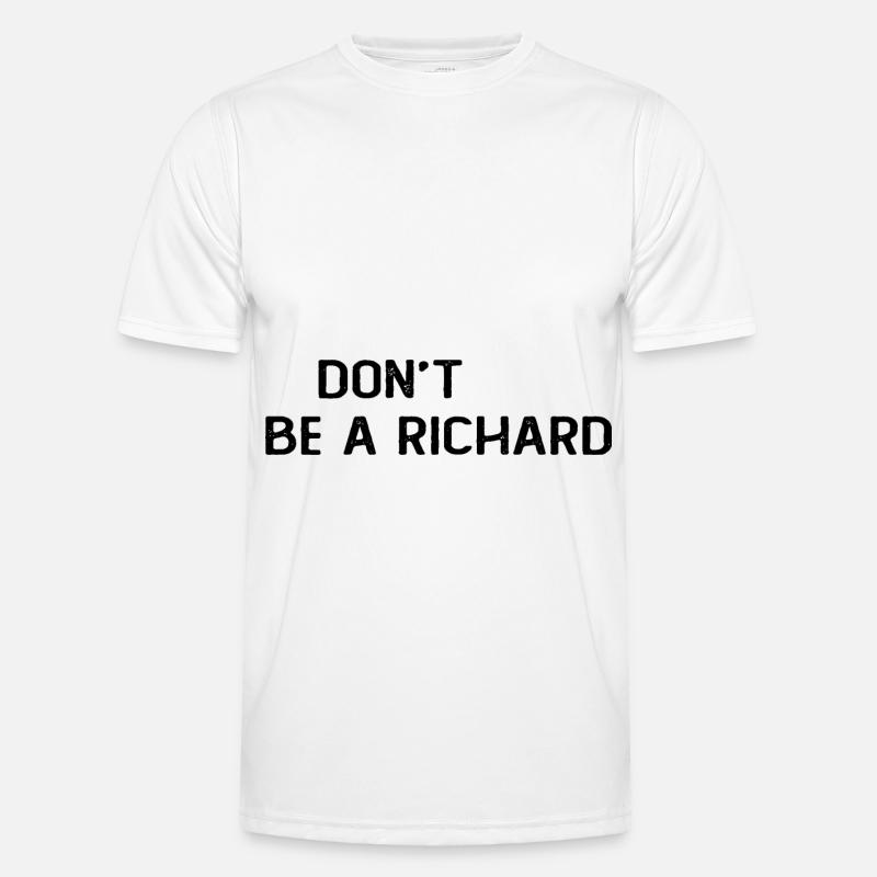 Including Be A Richard - Men's Functional T-Shirt - white