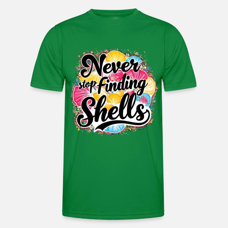 Never Stop Finding Shells Design Men's Functional T-Shirt