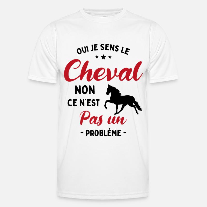 Oui Je Sens Le Cheval non ce n est pas un problème T-shirt sport Homme