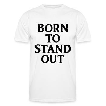 Born To Stand Out Saying Quote - Men's Functional T-Shirt - white - Front - AI Model Male 178 dark (178cm)