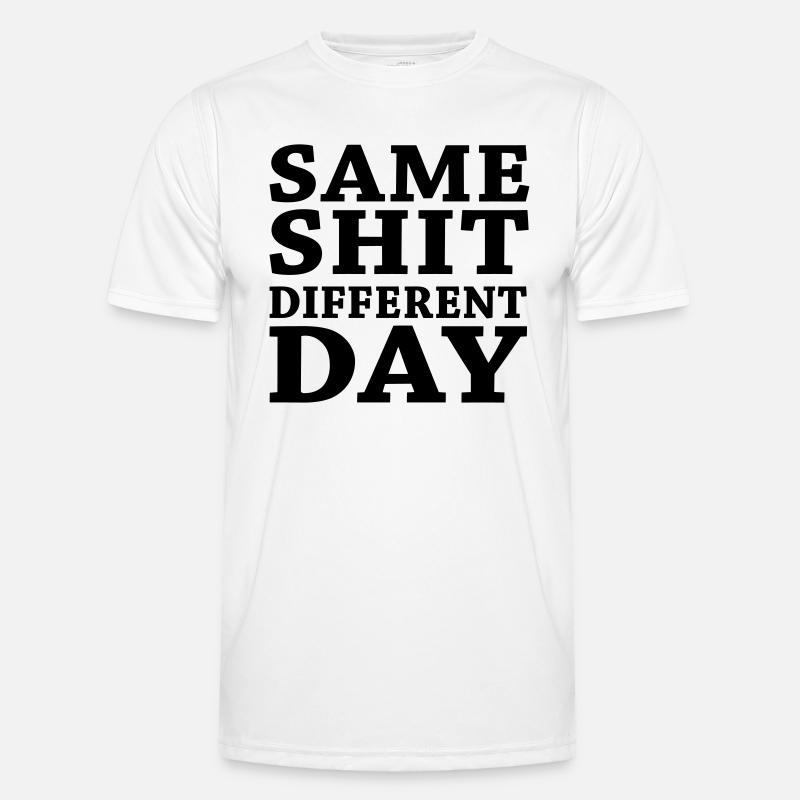 Same shit - Different day - Männer Funktions-T-Shirt - Weiß
