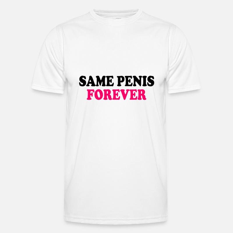 Same penis forever - Männer Funktions-T-Shirt - Weiß