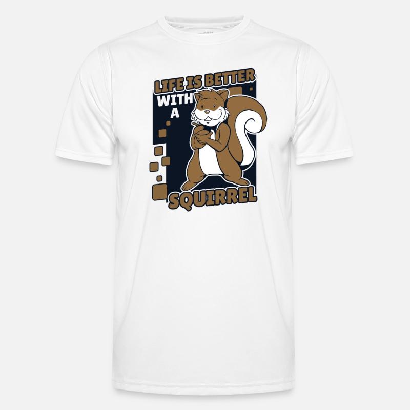 Life is Better with a Squirrel Squirrel Männer Funktions-T-Shirt