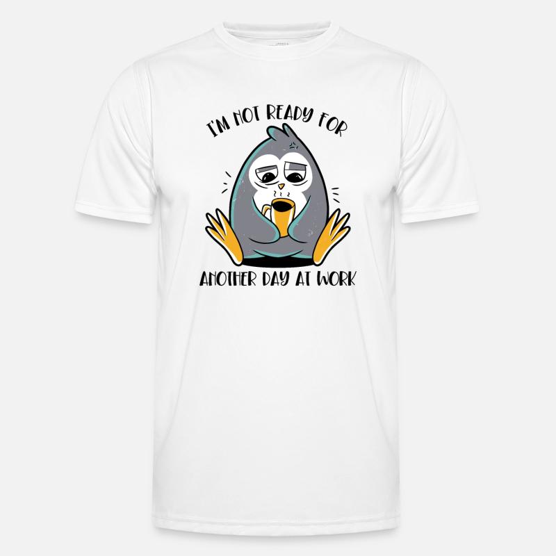 Not Ready For Another Day At Work Emperor Penguin Men's Functional T-Shirt