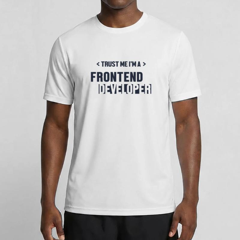 Trust Me I'm Frontend Developer Developer Männer Funktions-T-Shirt