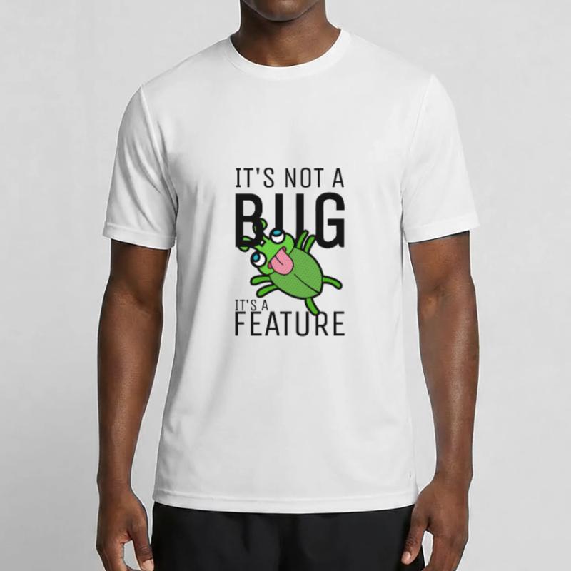 Not a Bug It's a Feature Developer Coder Männer Funktions-T-Shirt