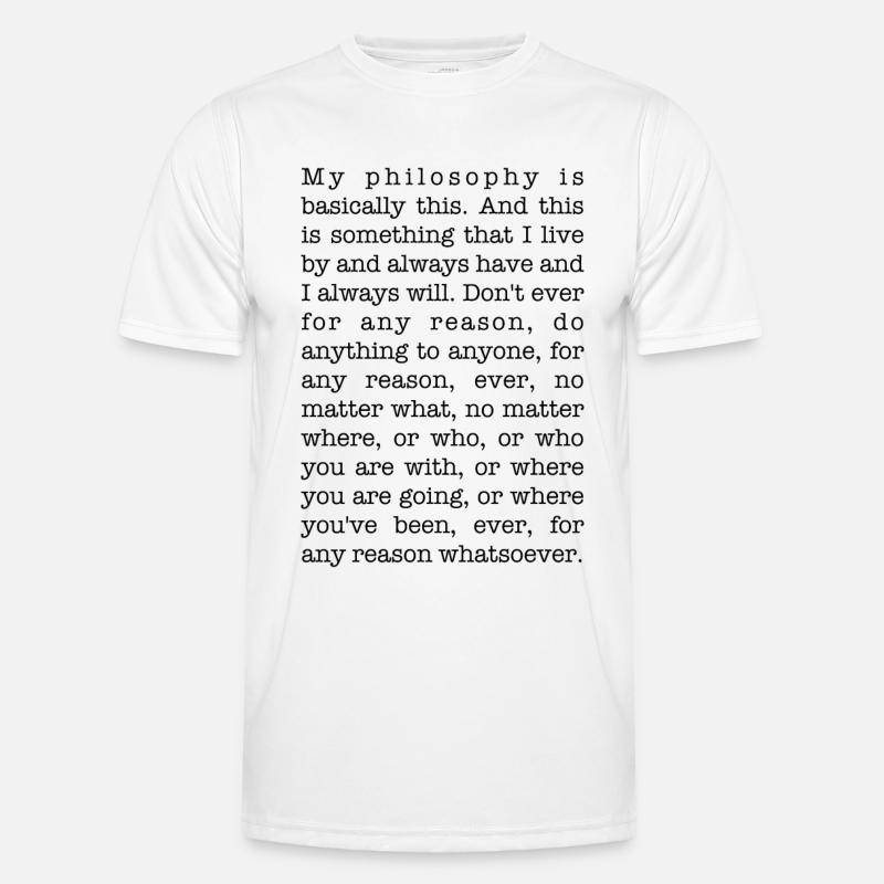 My philosophy is basically this - Men's Functional T-Shirt - white