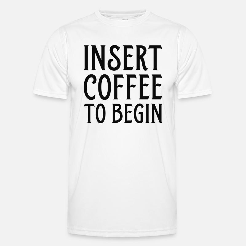 Insert Coffee To Begin - Men's Functional T-Shirt - white