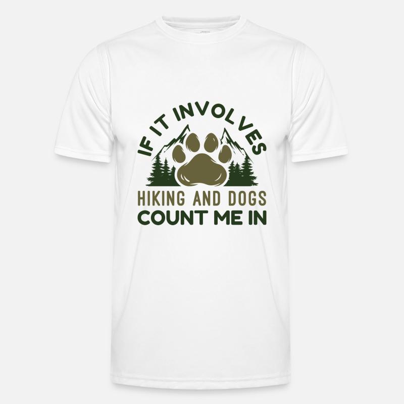 If It Involves Hiking And Dogs Count Me In Men's Functional T-Shirt