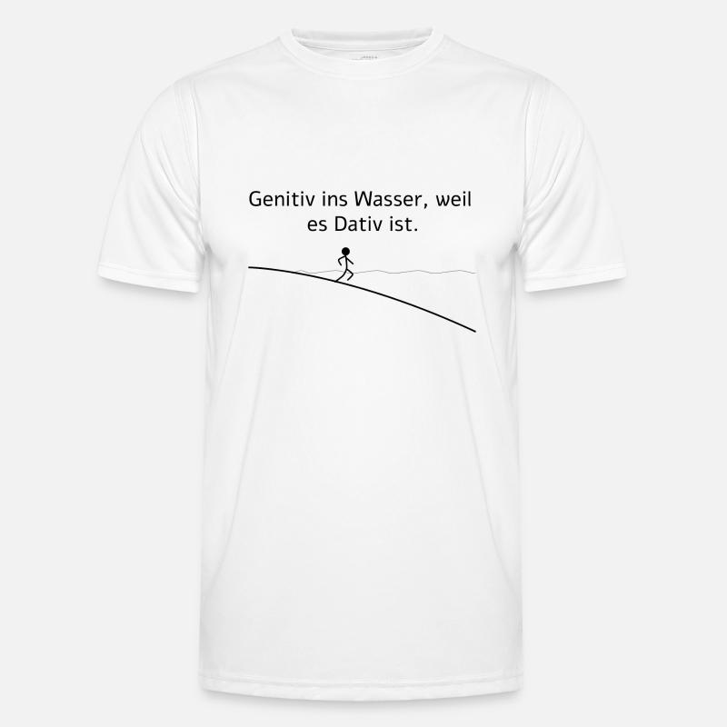 Genitiv ins Wasser weil es Dativ ist Männer Funktions-T-Shirt