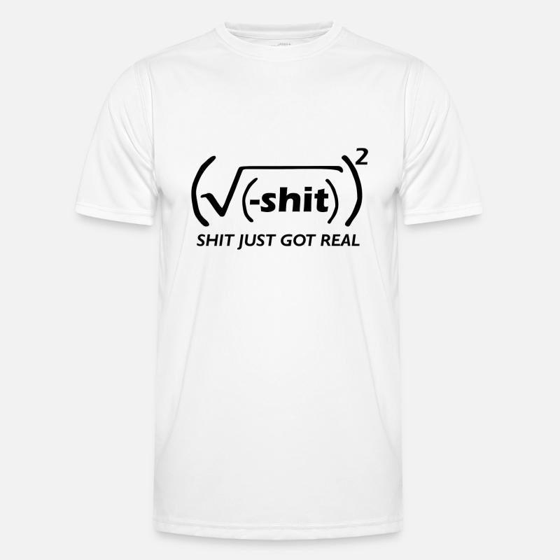 shit got real Männer Funktions-T-Shirt