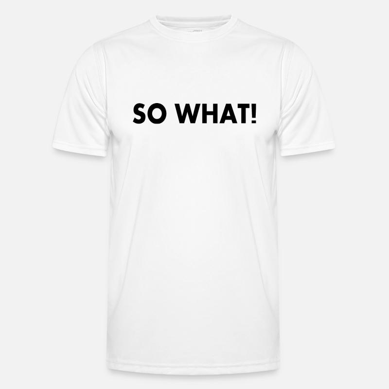 So what Men's Functional T-Shirt