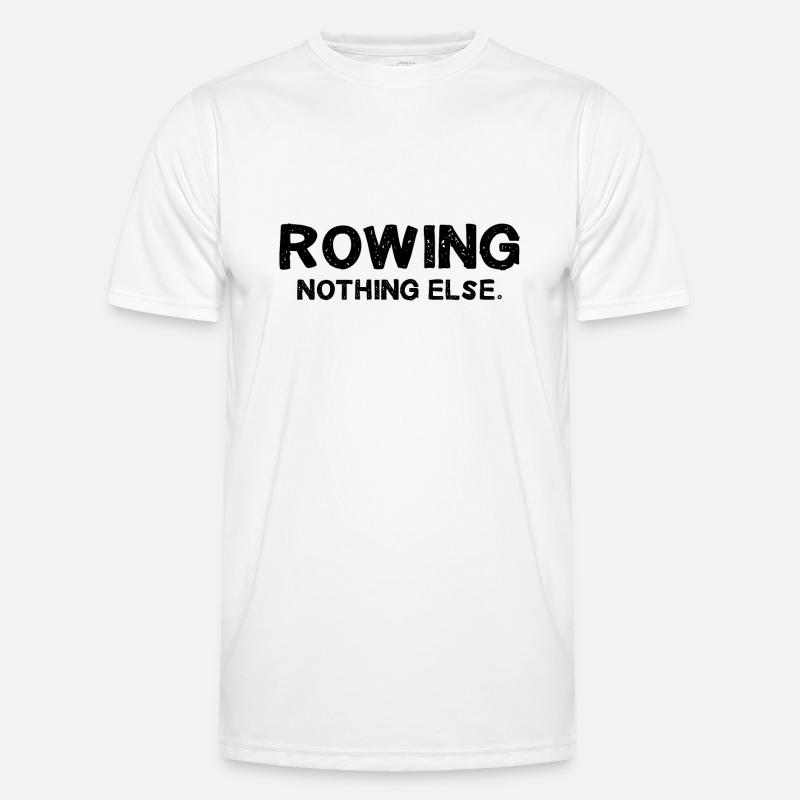 Rowing - Nothing Else - Rudern - Ruderer - Ruderin Männer Funktions-T-Shirt
