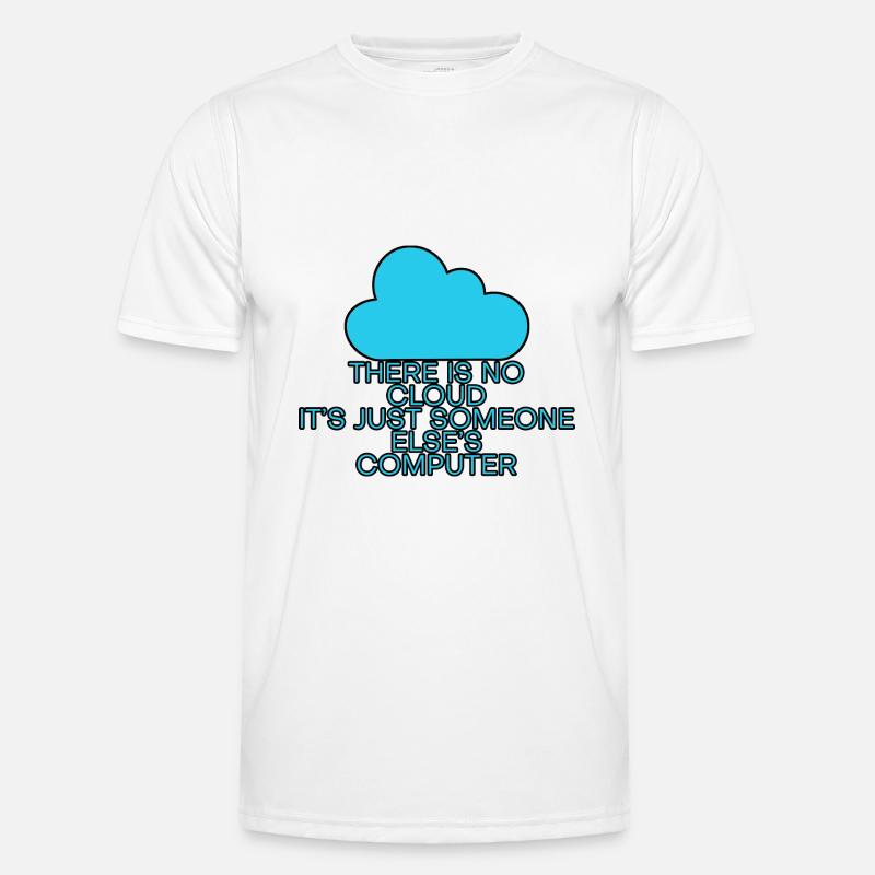 There Is No Cloud Its Just Someone Elses Computer6 Men's Functional T-Shirt
