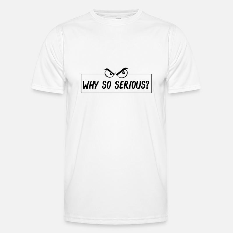 Why so serious? Männer Funktions-T-Shirt