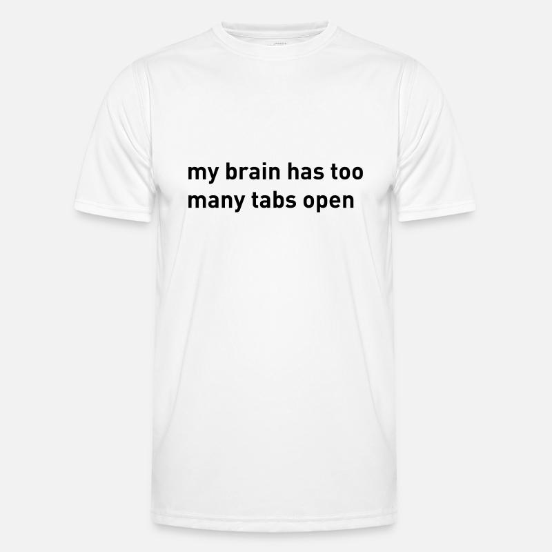 My Brain Has Too Many Tabs Open - Men's Functional T-Shirt - white