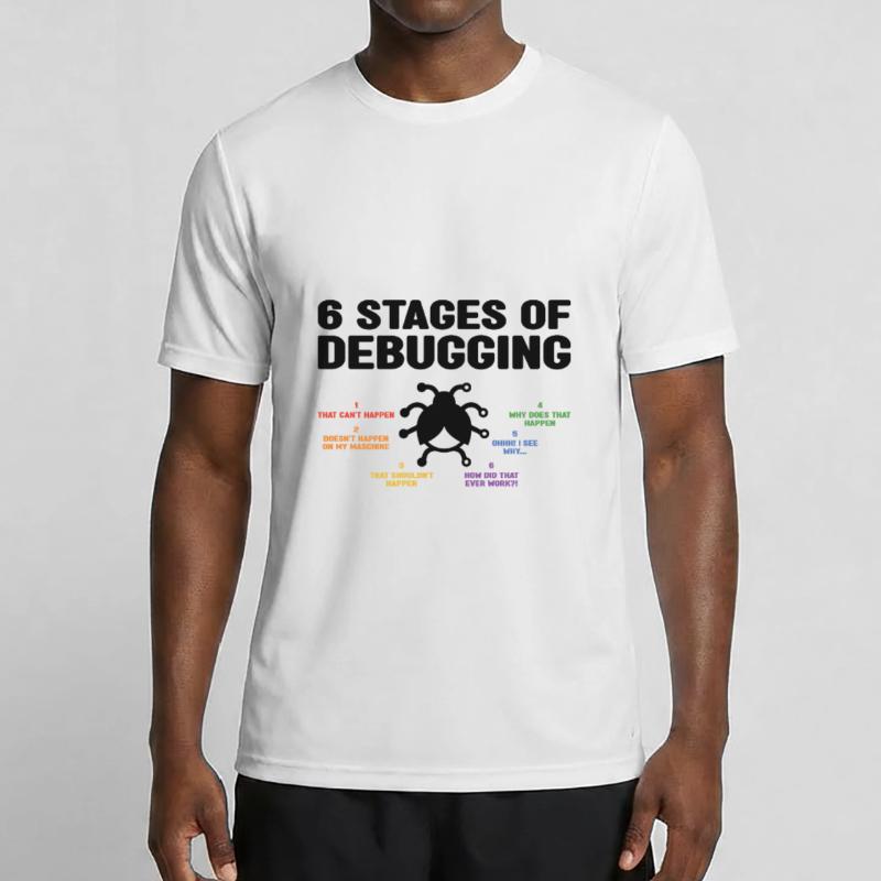 6 Stages Of Debugging Coder Programmer Software De Männer Funktions-T-Shirt