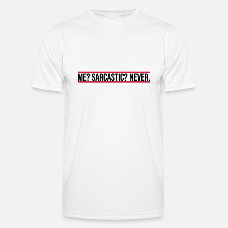 me sarcastic never Zitat - Männer Funktions-T-Shirt - Weiß