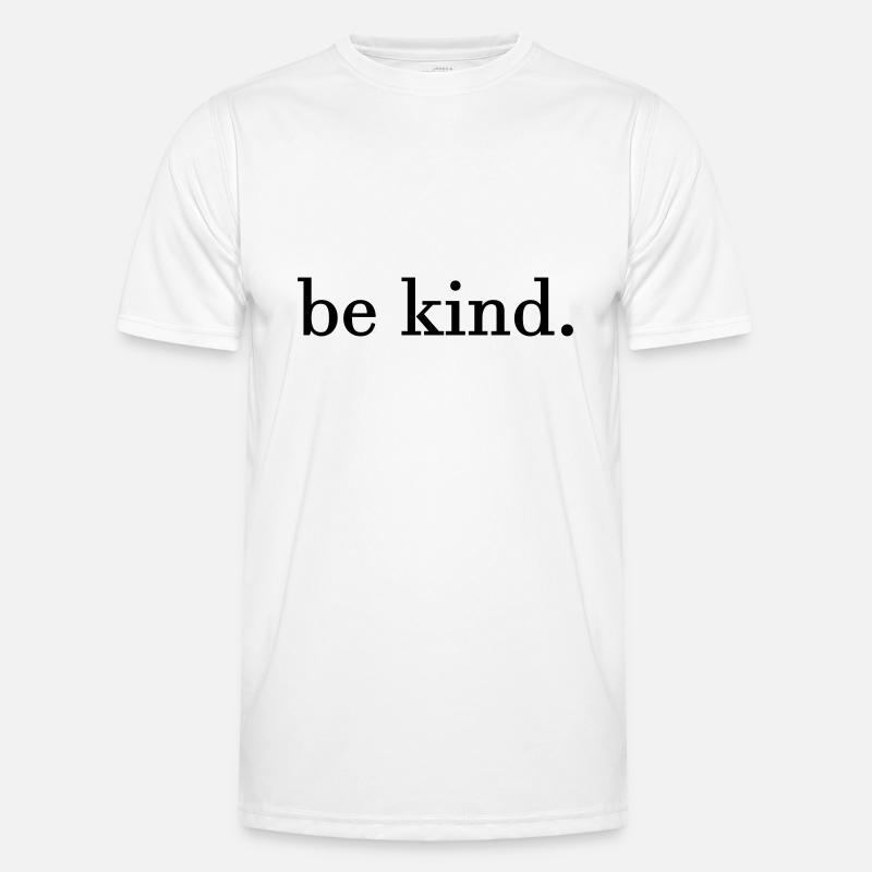be kind. Men's Functional T-Shirt