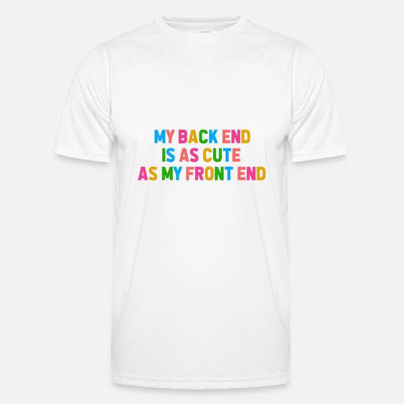 My Back End Is As Cute As My Front End Software De Männer Funktions-T-Shirt