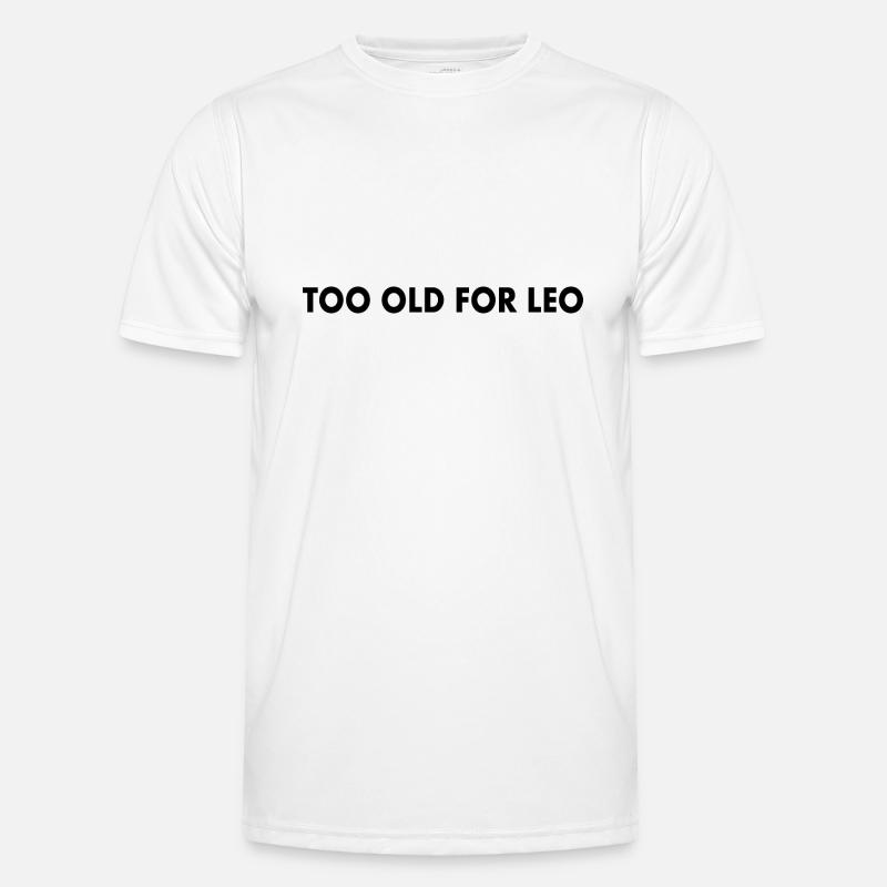 Too old for leo - Men's Functional T-Shirt - white